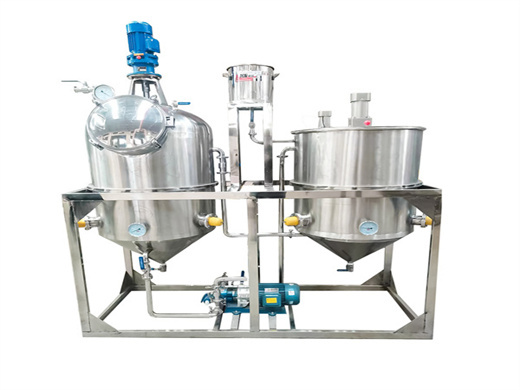 small oil refinery plant manufacturer and supplier in china - oil mill machinery | vegetable oil refining | oil extraction plant